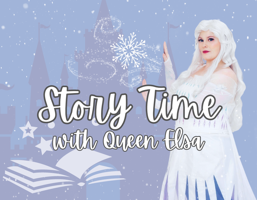 "story time with queen elsa" with an image of an Elsa from Frozen cosplayer