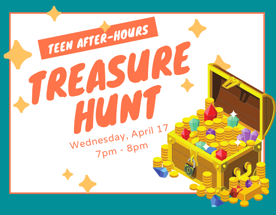 "Teen After Hours Treasure Hunt" written in orange lettering with an open chest of gold pieces and gems.  