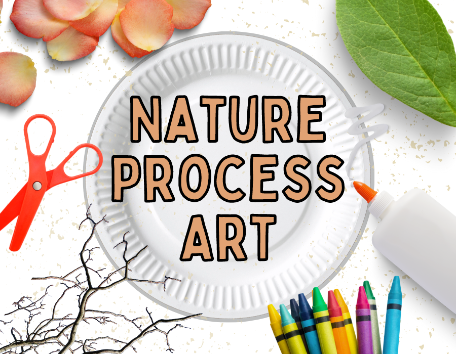 image reads "nature process art" with materials in the background, such as kid scissors, flower petals, crayons, etc.