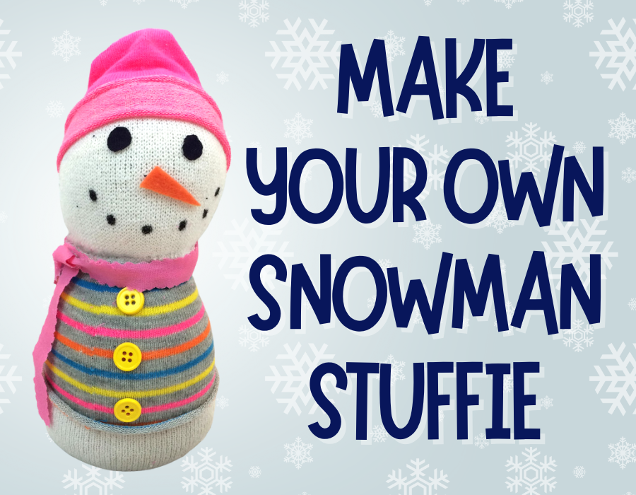 image shows a snowman made from a sock with the words "make your own snowman stuffie"