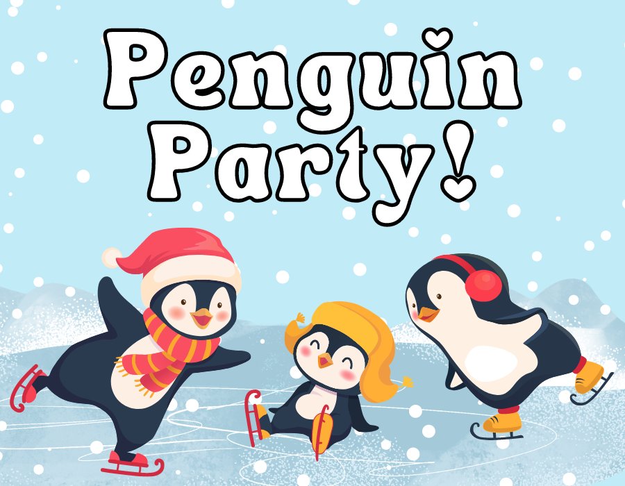 image reads "penguin party" and shows three penguins ice skating