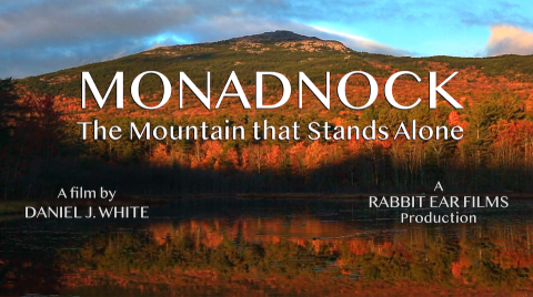 TITLE SCREEN:  MONADNOCK DOCUMENTARY