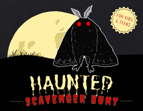 Image reads "haunted scavenger hunt" and features an image of mothman in front of a full moon. Also says, "for kids and teens!"