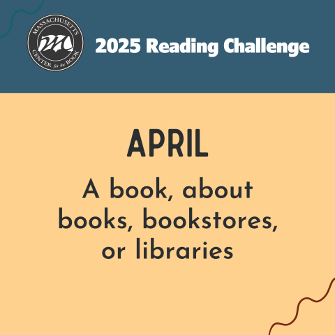 April:  A book about books, bookstores, or libraries