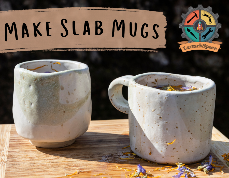 image reads "make slab mugs" and features pictures of mugs and the Launchspace logo
